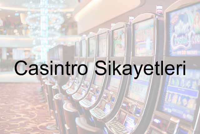 Casintro şikayetleri